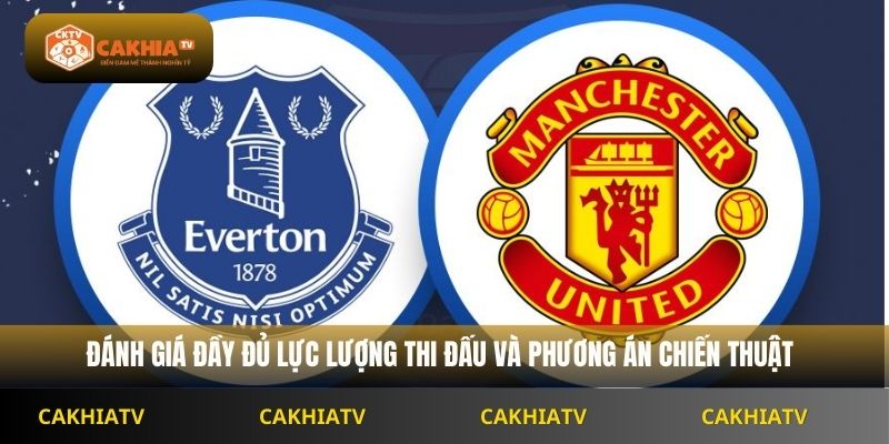 Đánh giá đầy đủ lực lượng thi đấu và phương án chiến thuật